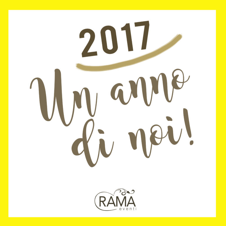 2017: un anno di Rama Eventi con Voi!